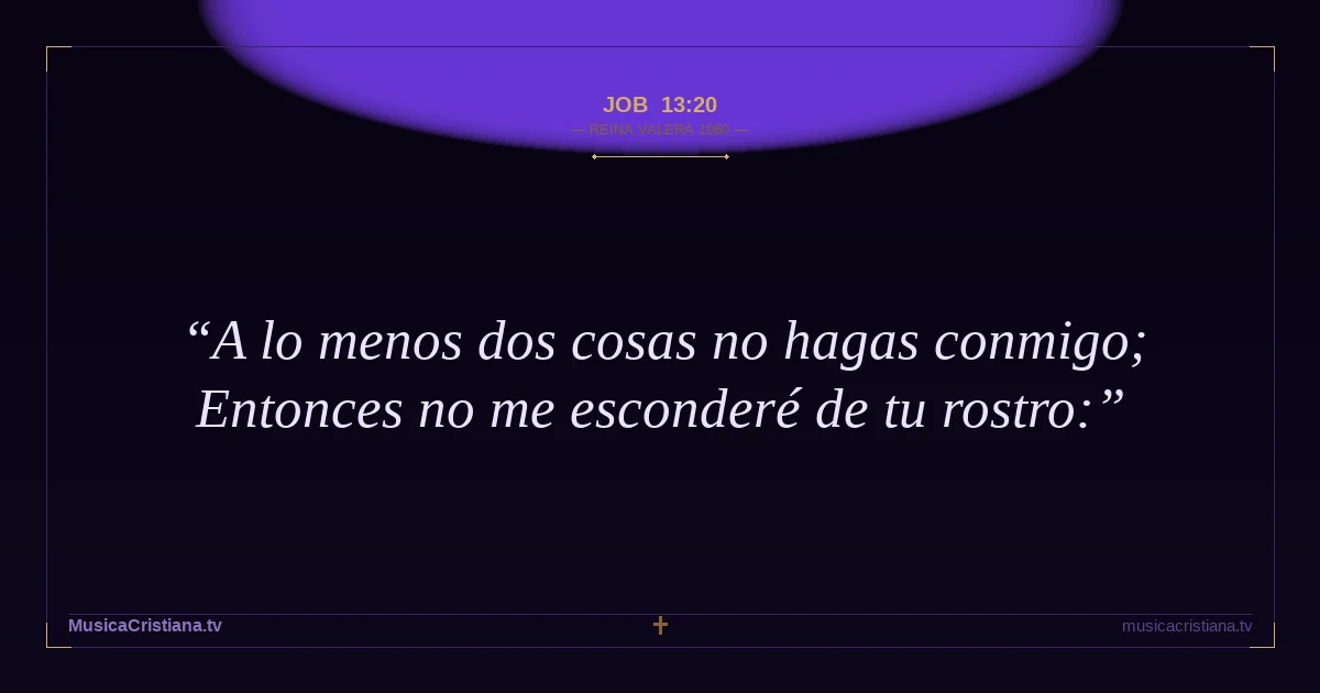 Job 13:20 — Biblia Reina Valera 1960 — MusicaCristiana.tv