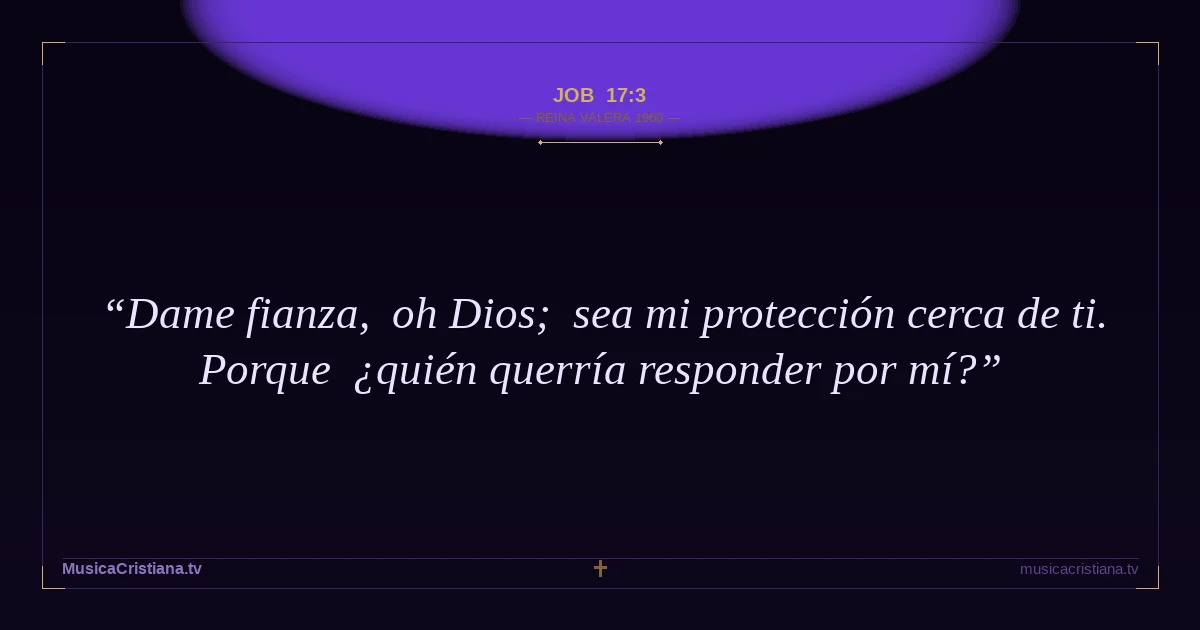 Job 17:3 — Biblia Reina Valera 1960 — MusicaCristiana.tv