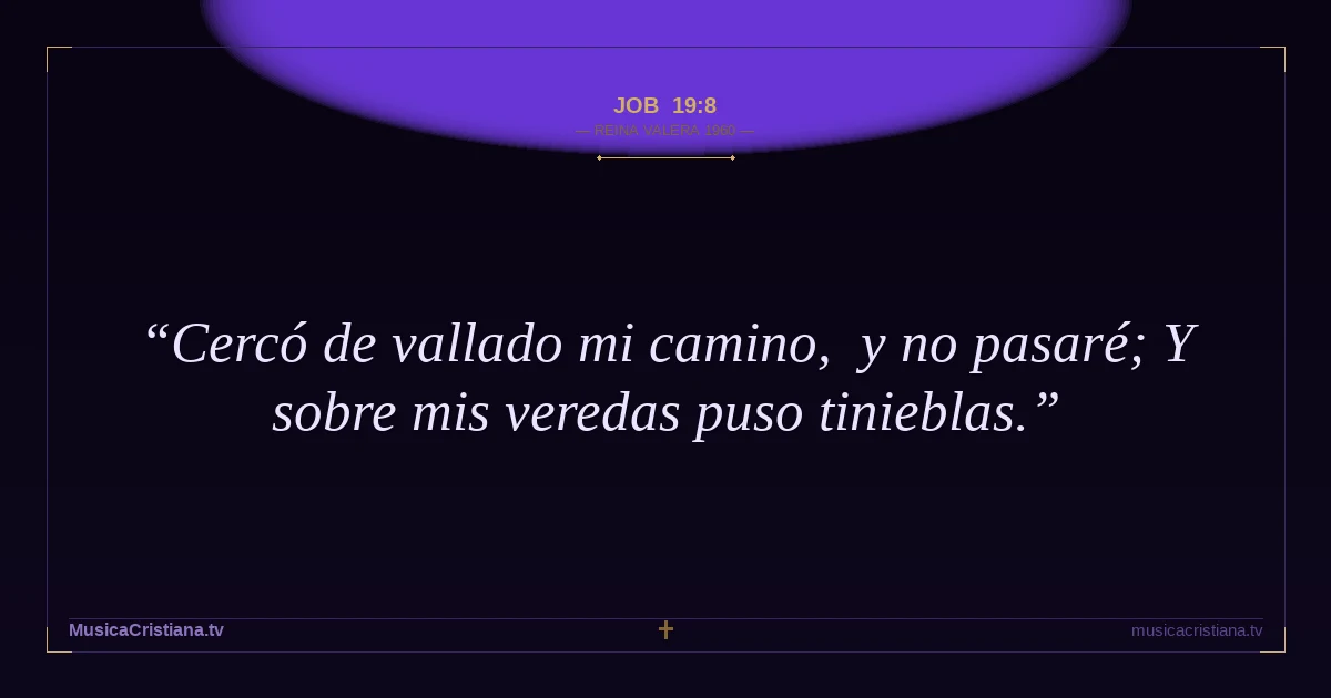 Job 19:8 — Biblia Reina Valera 1960 — MusicaCristiana.tv