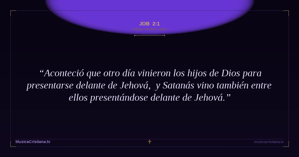 Job 2:1 — Biblia Reina Valera 1960 — MusicaCristiana.tv