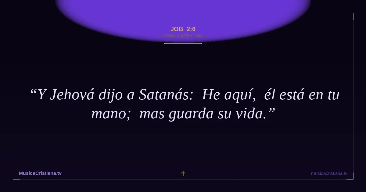 Job 2:6 — Biblia Reina Valera 1960 — MusicaCristiana.tv