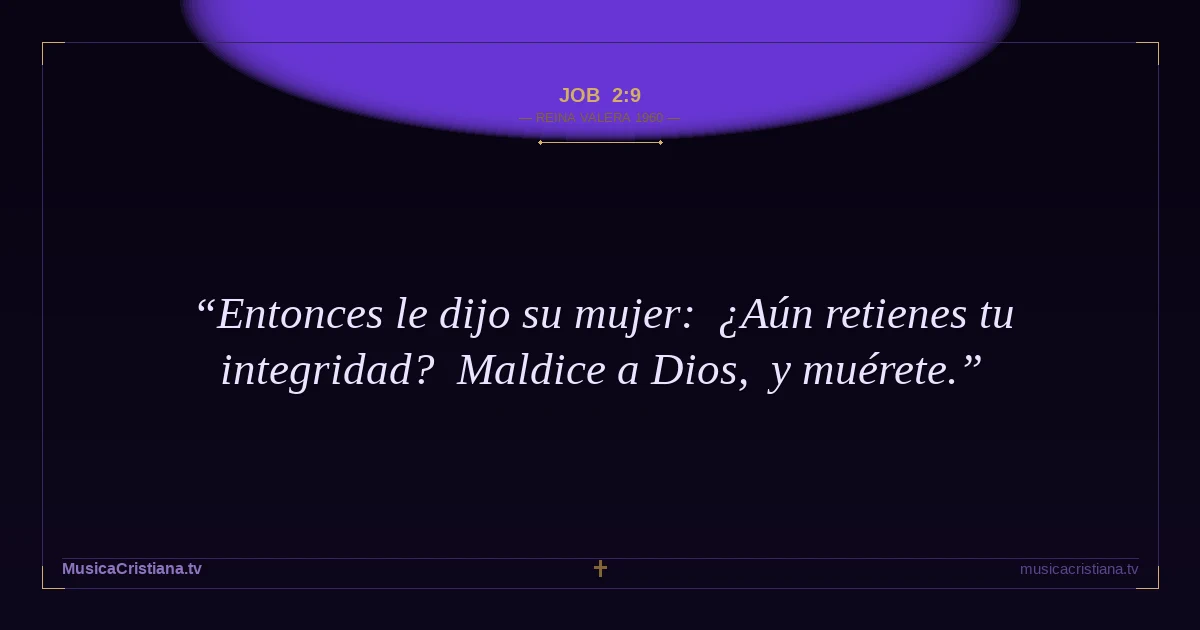 Job 2:9 — Biblia Reina Valera 1960 — MusicaCristiana.tv