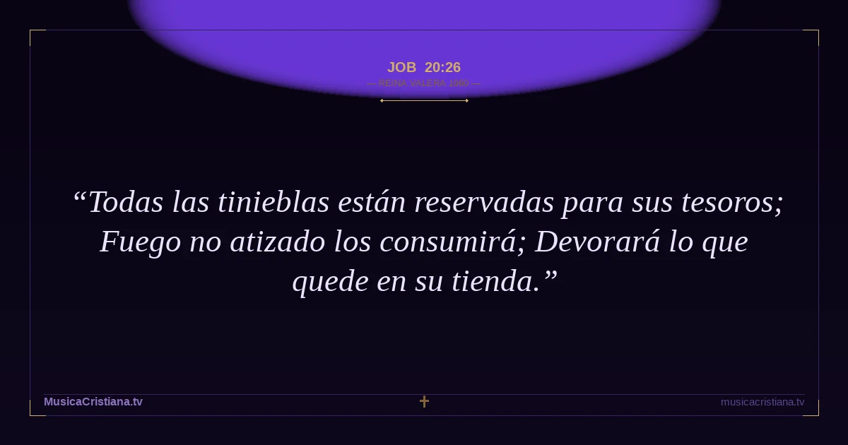 Job 20:26 — Biblia Reina Valera 1960 — MusicaCristiana.tv