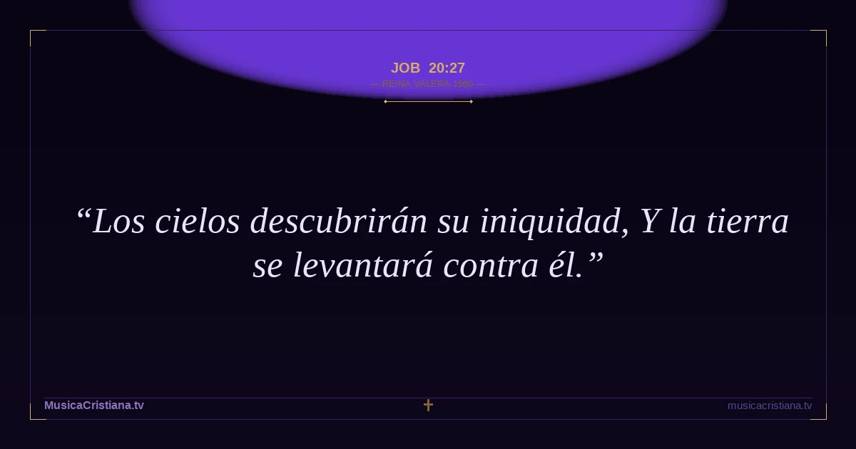Job 20:27 — Biblia Reina Valera 1960 — MusicaCristiana.tv