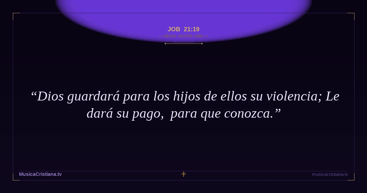 Job 21:19 — Biblia Reina Valera 1960 — MusicaCristiana.tv