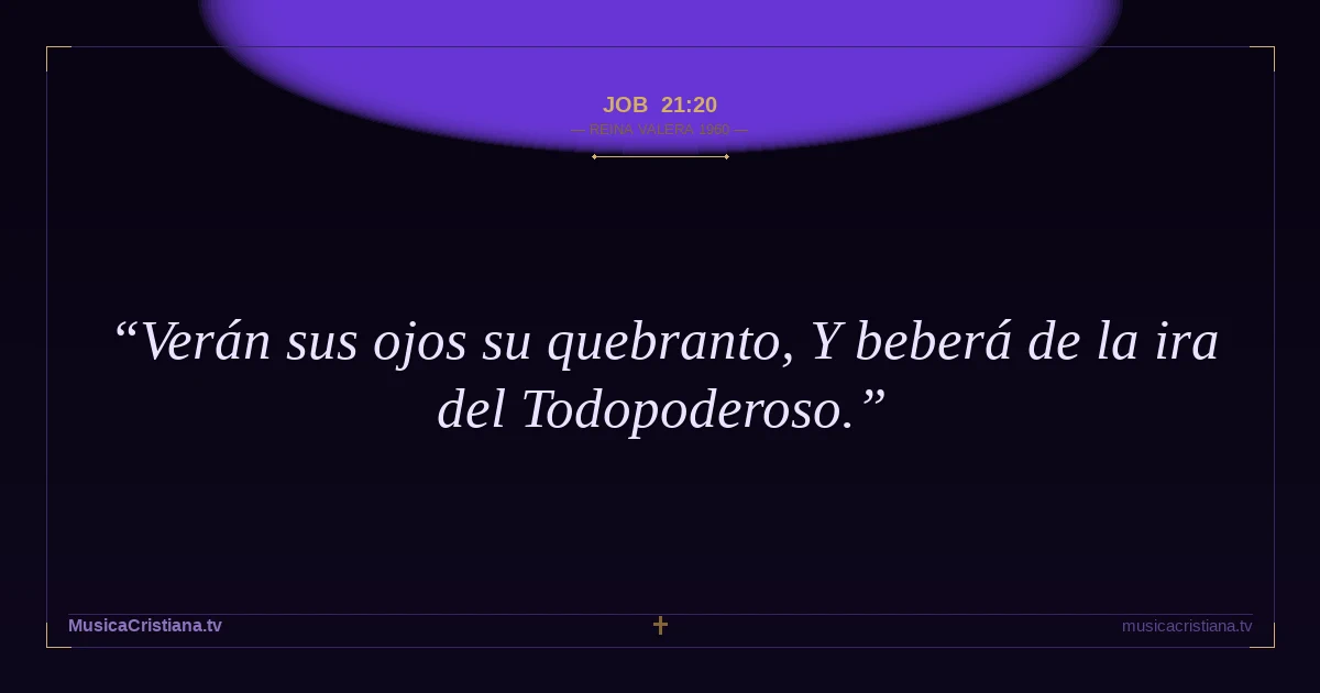 Job 21:20 — Biblia Reina Valera 1960 — MusicaCristiana.tv