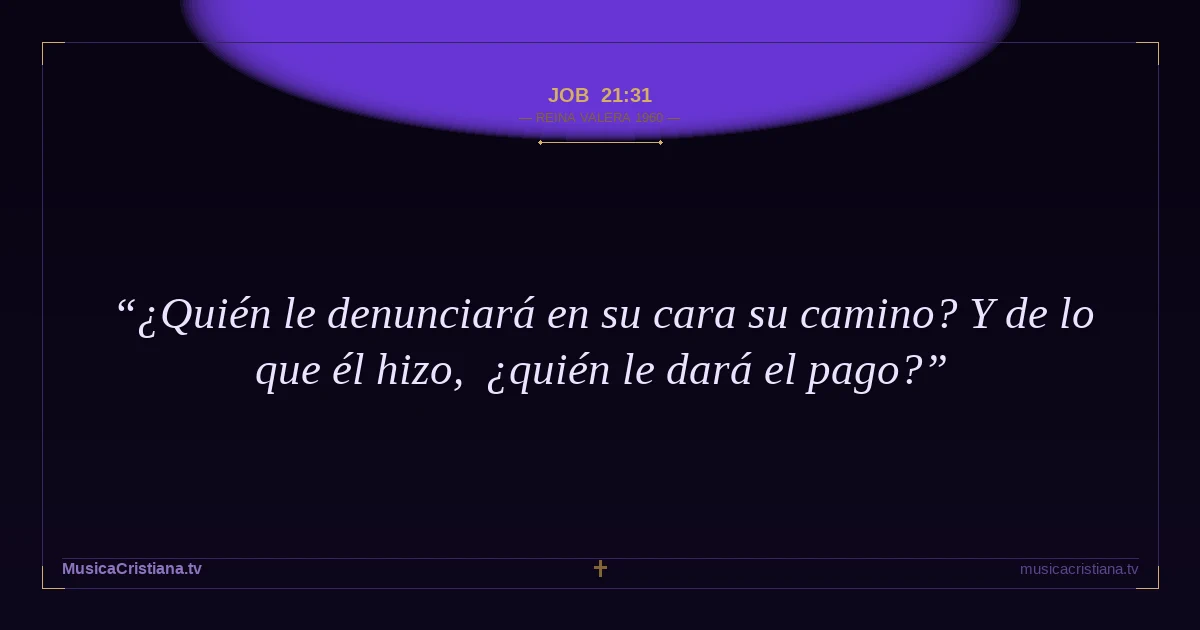 Job 21:31 — Biblia Reina Valera 1960 — MusicaCristiana.tv