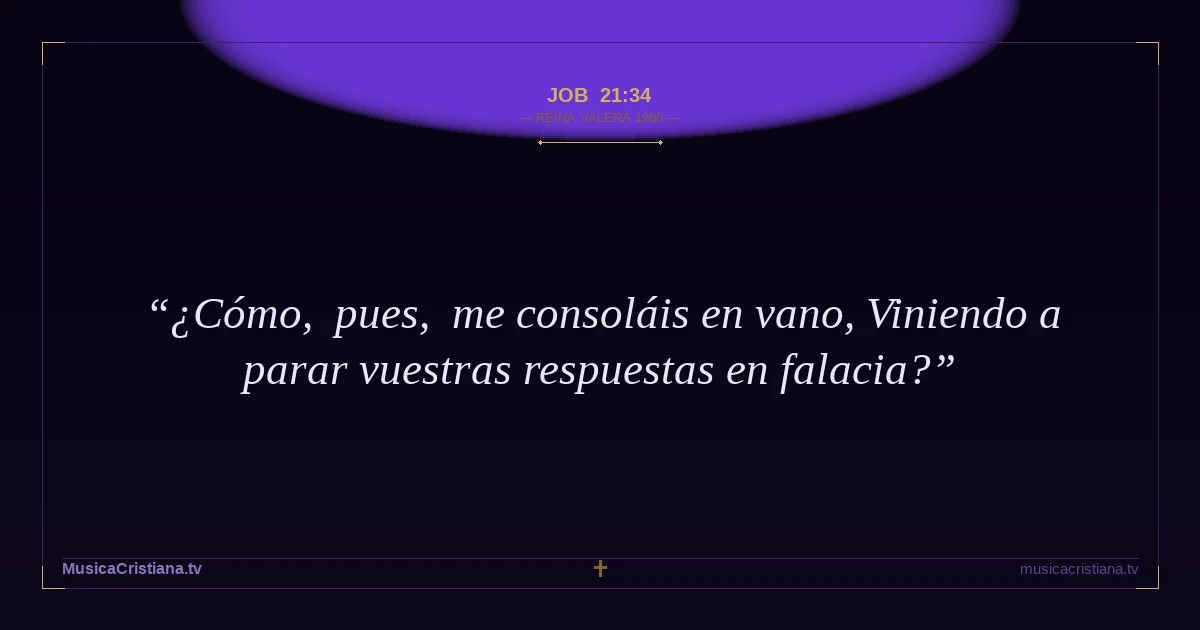 Job 21:34 — Biblia Reina Valera 1960 — MusicaCristiana.tv