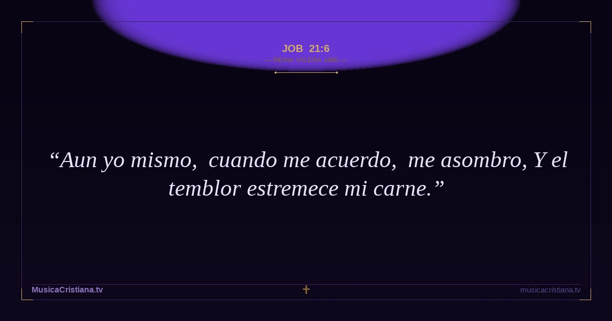 Job 21:6 — Biblia Reina Valera 1960 — MusicaCristiana.tv