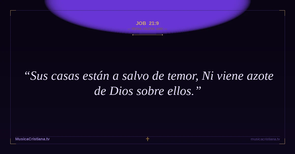 Job 21:9 — Biblia Reina Valera 1960 — MusicaCristiana.tv