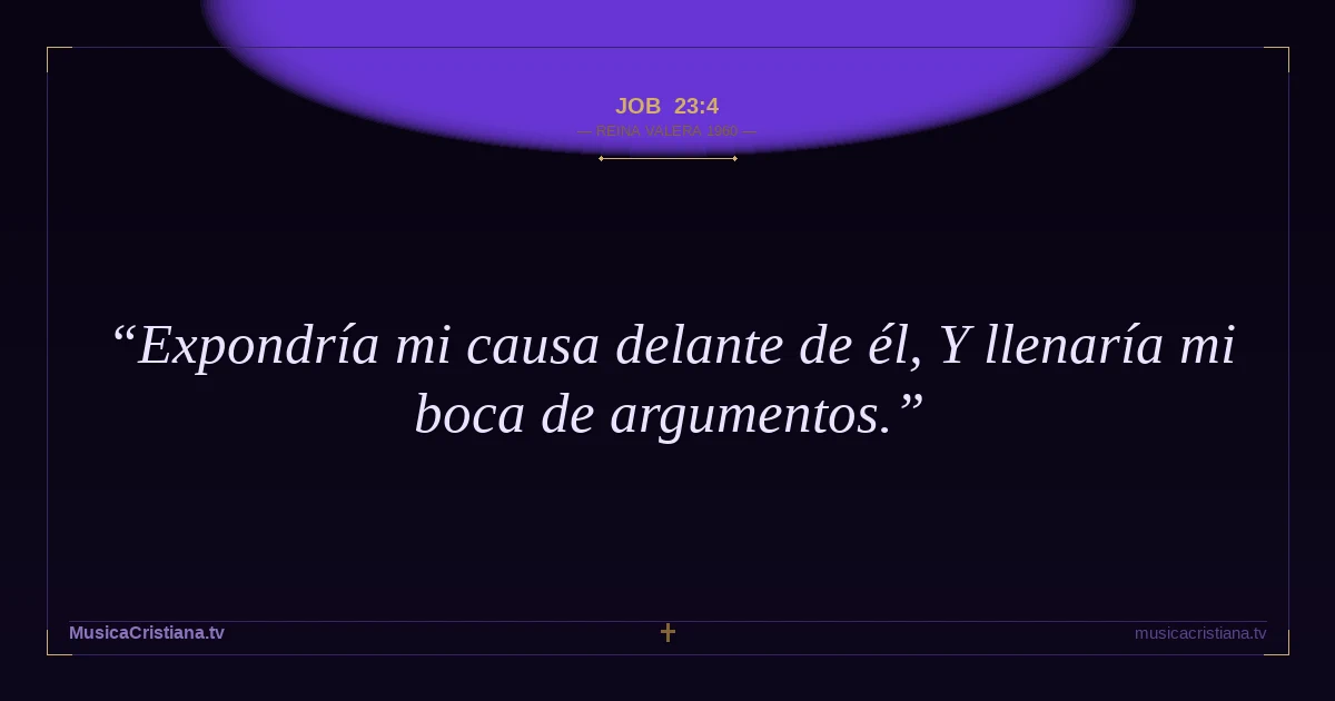 Job 23:4 — Biblia Reina Valera 1960 — MusicaCristiana.tv
