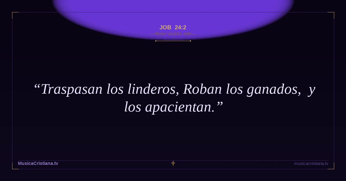 Job 24:2 — Biblia Reina Valera 1960 — MusicaCristiana.tv