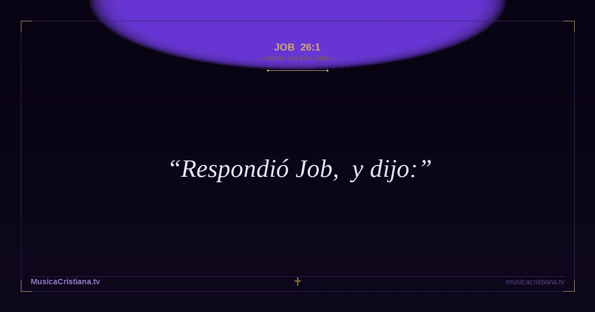 Job 26:1 — Biblia Reina Valera 1960 — MusicaCristiana.tv