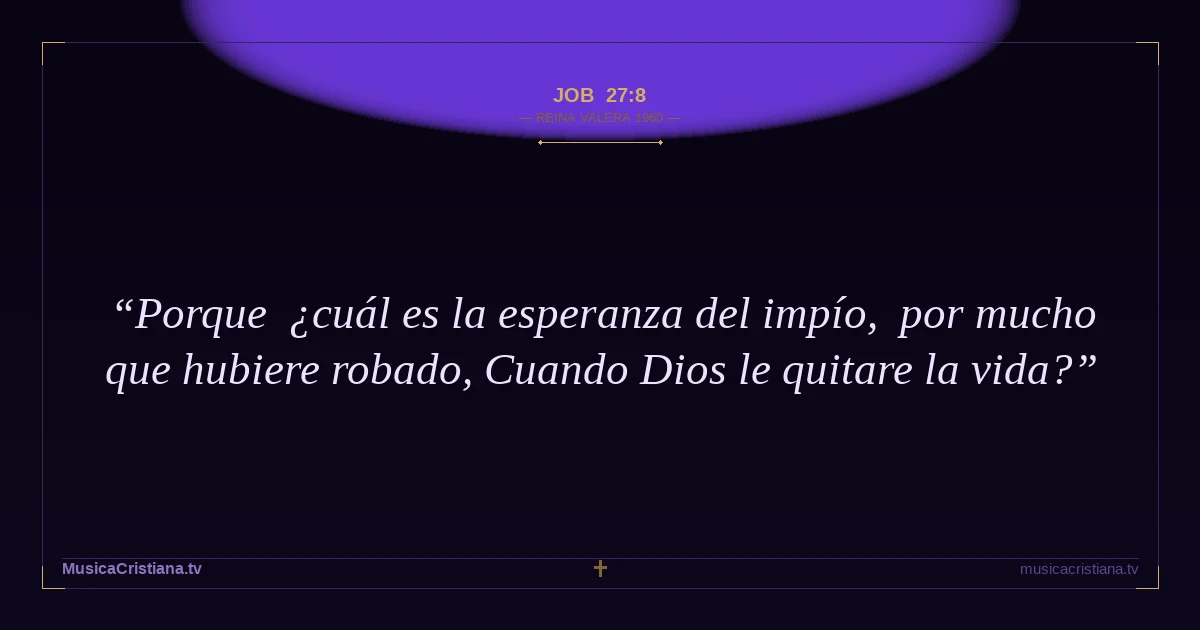 Job 27:8 — Biblia Reina Valera 1960 — MusicaCristiana.tv