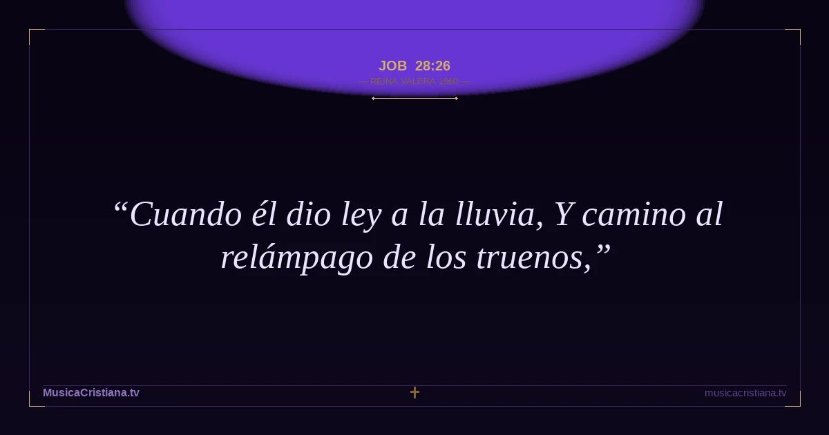 Job 28:26 — Biblia Reina Valera 1960 — MusicaCristiana.tv