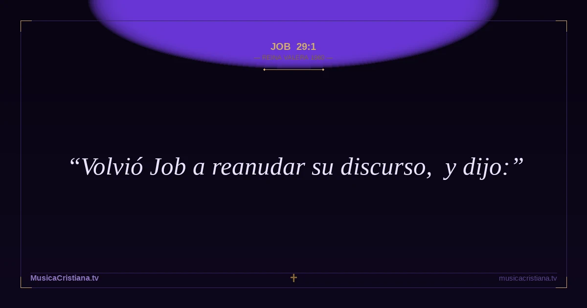 Job 29:1 — Biblia Reina Valera 1960 — MusicaCristiana.tv
