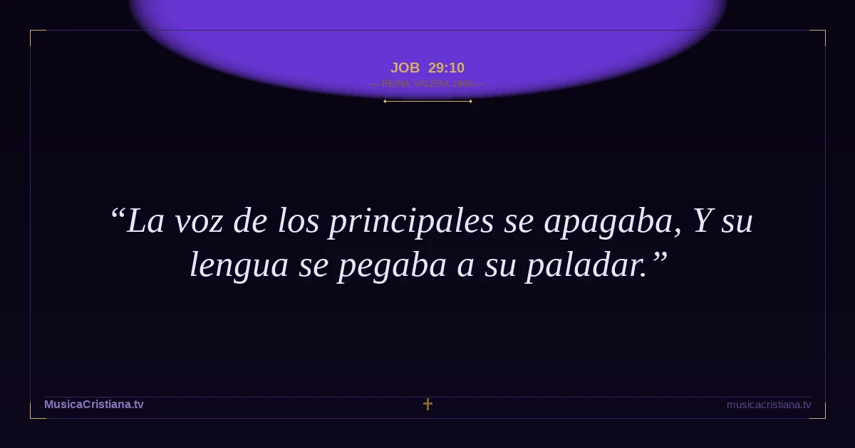 Job 29:10 — Biblia Reina Valera 1960 — MusicaCristiana.tv