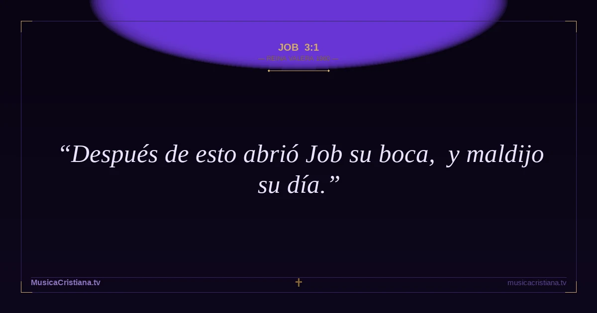 Job 3:1 — Biblia Reina Valera 1960 — MusicaCristiana.tv