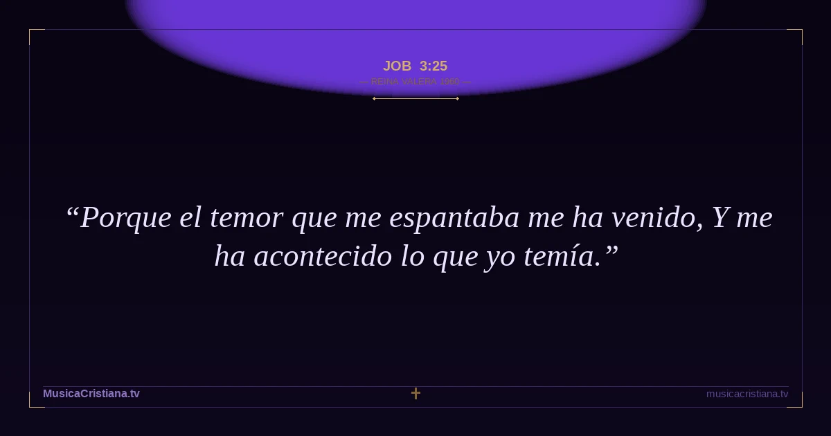 Job 3:25 — Biblia Reina Valera 1960 — MusicaCristiana.tv