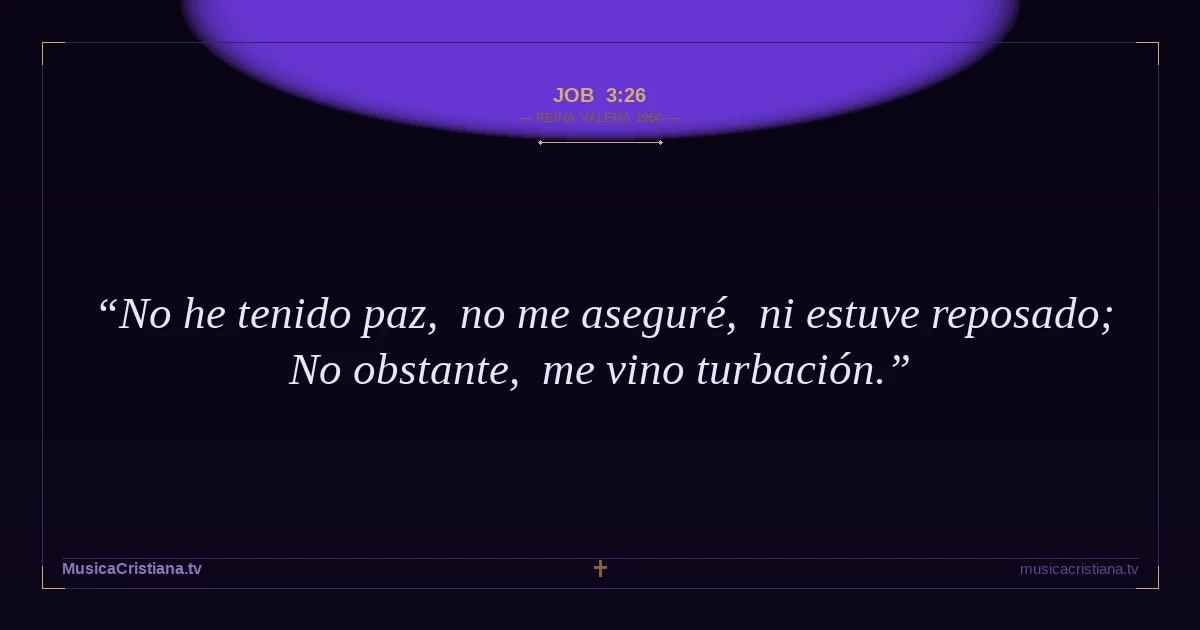 Job 3:26 — Biblia Reina Valera 1960 — MusicaCristiana.tv