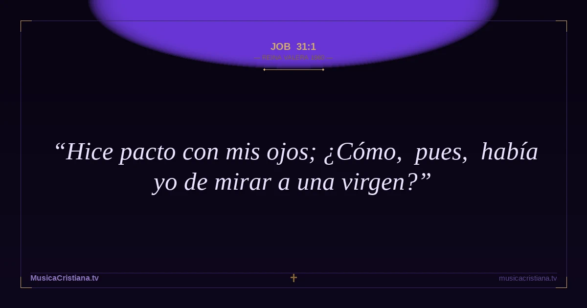 Job 31:1 — Biblia Reina Valera 1960 — MusicaCristiana.tv