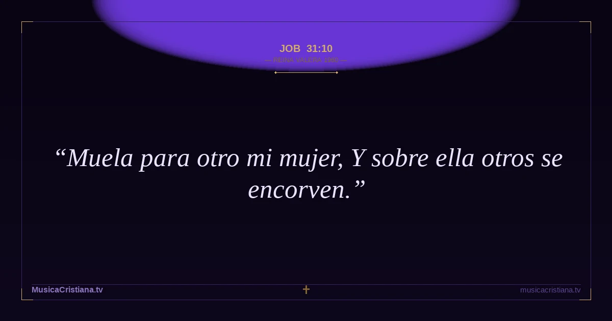 Job 31:10 — Biblia Reina Valera 1960 — MusicaCristiana.tv