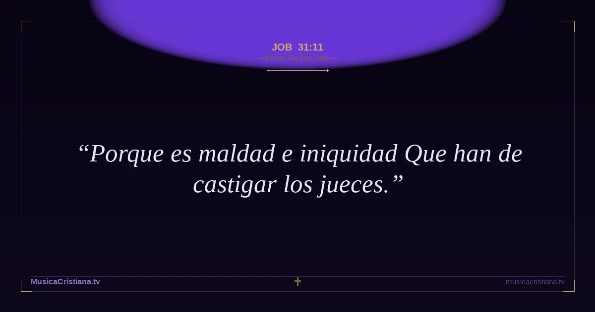 Job 31:11 — Biblia Reina Valera 1960 — MusicaCristiana.tv