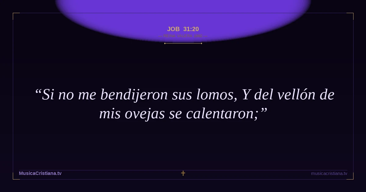 Job 31:20 — Biblia Reina Valera 1960 — MusicaCristiana.tv