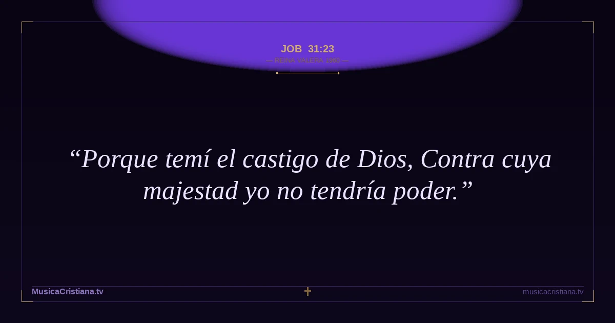 Job 31:23 — Biblia Reina Valera 1960 — MusicaCristiana.tv