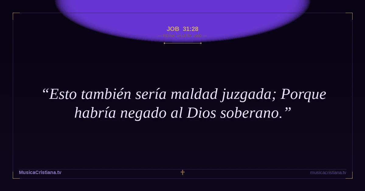 Job 31:28 — Biblia Reina Valera 1960 — MusicaCristiana.tv