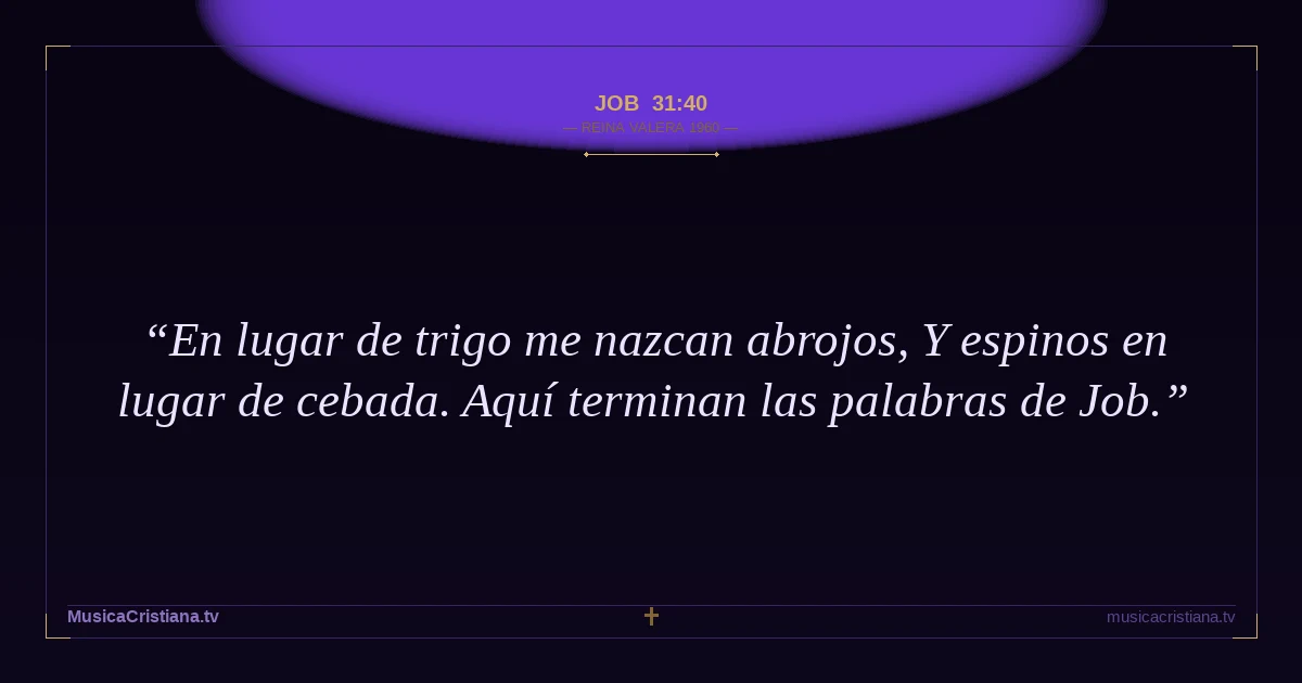 Job 31:40 — Biblia Reina Valera 1960 — MusicaCristiana.tv