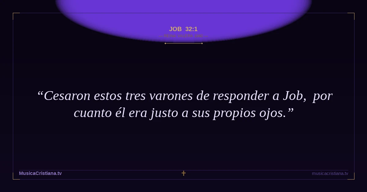 Job 32:1 — Biblia Reina Valera 1960 — MusicaCristiana.tv