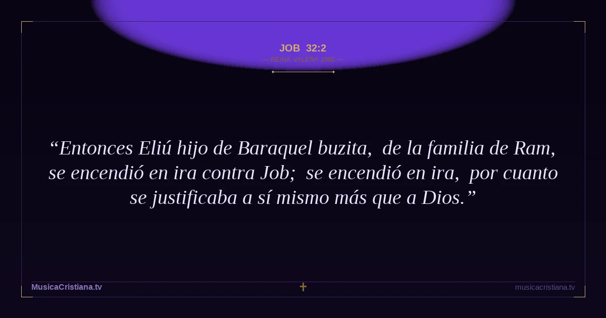 Job 32:2 — Biblia Reina Valera 1960 — MusicaCristiana.tv
