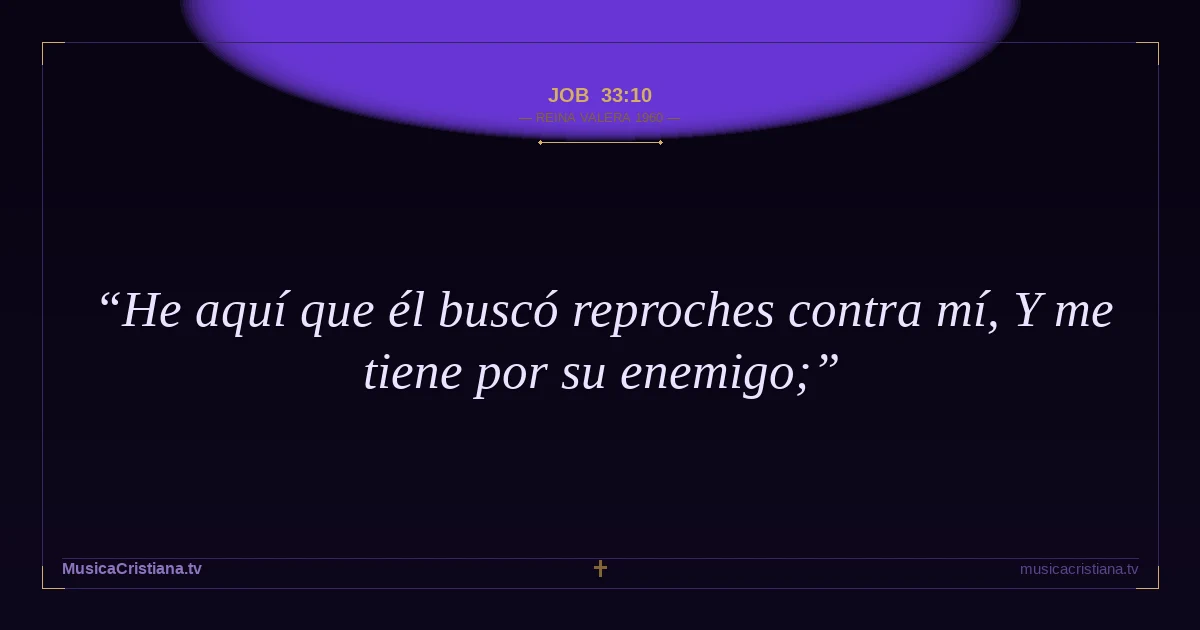 Job 33:10 — Biblia Reina Valera 1960 — MusicaCristiana.tv