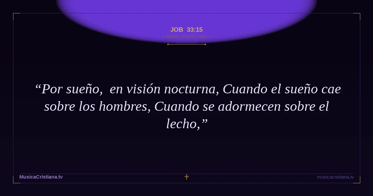 Job 33:15 — Biblia Reina Valera 1960 — MusicaCristiana.tv