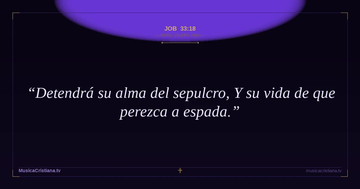 Job 33:18 — Biblia Reina Valera 1960 — MusicaCristiana.tv
