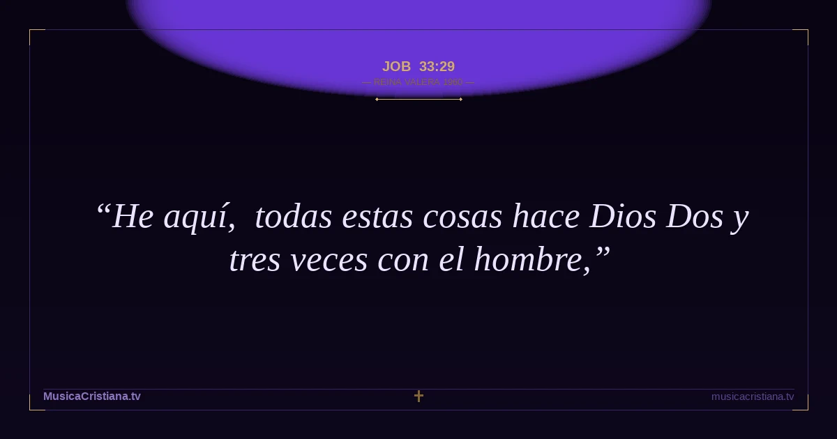 Job 33:29 — Biblia Reina Valera 1960 — MusicaCristiana.tv