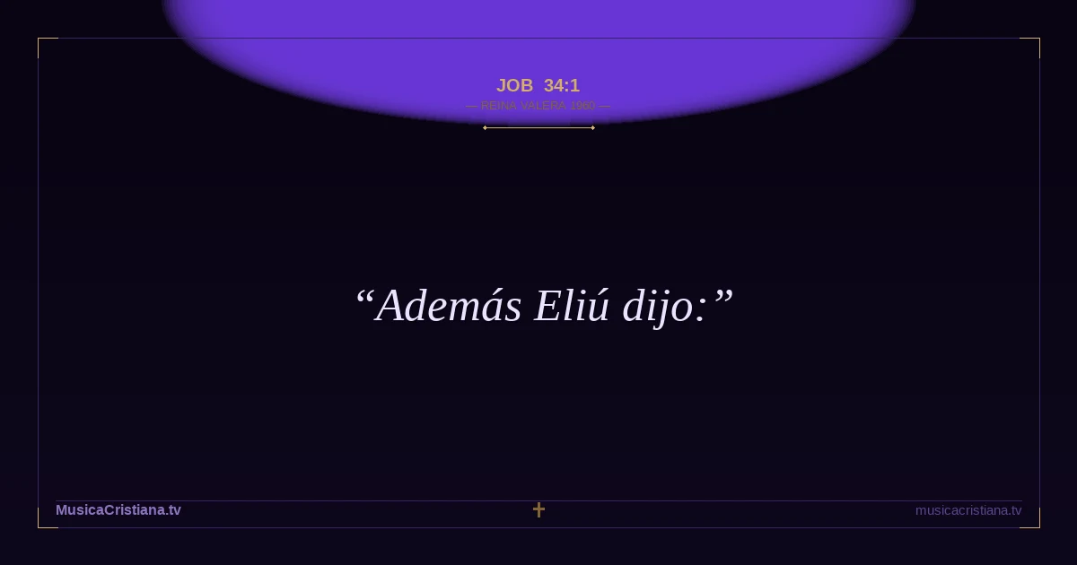 Job 34:1 — Biblia Reina Valera 1960 — MusicaCristiana.tv