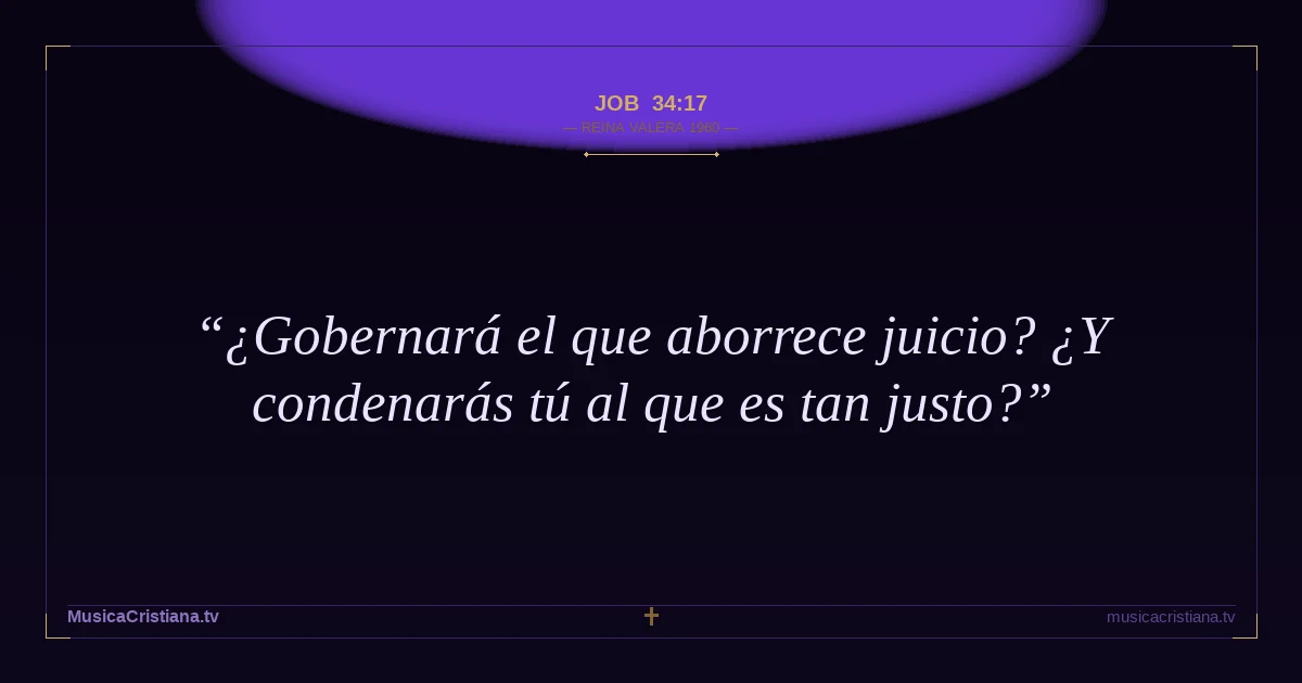 Job 34:17 — Biblia Reina Valera 1960 — MusicaCristiana.tv