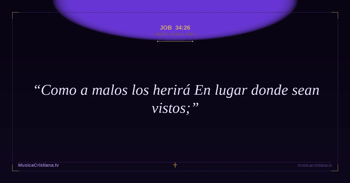 Job 34:26 — Biblia Reina Valera 1960 — MusicaCristiana.tv