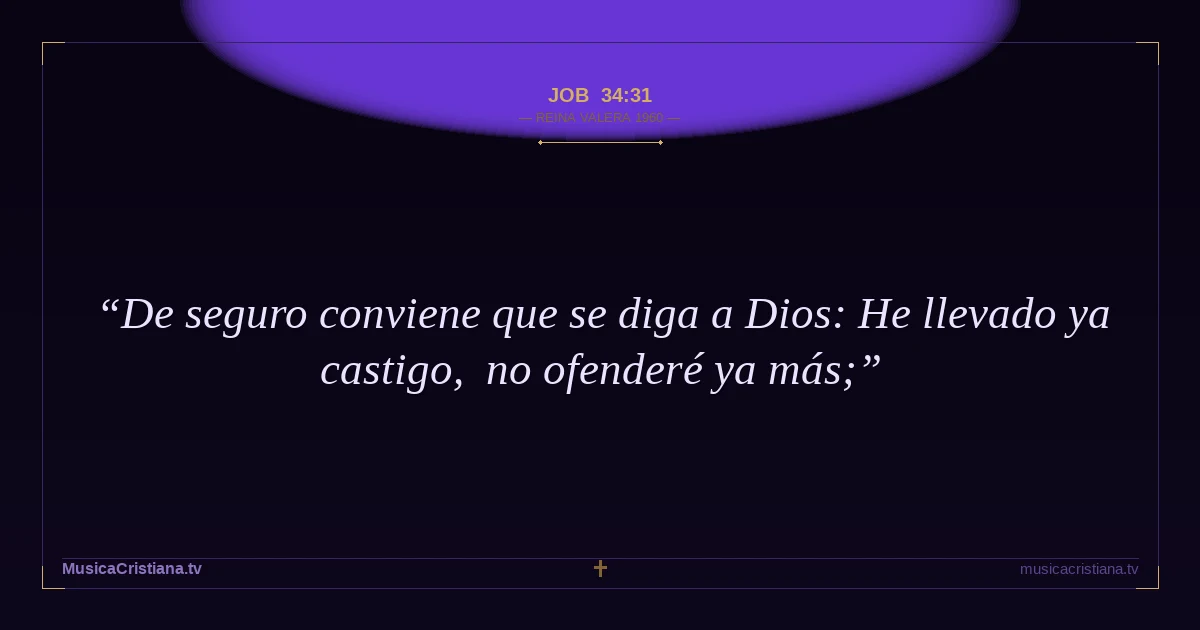 Job 34:31 — Biblia Reina Valera 1960 — MusicaCristiana.tv