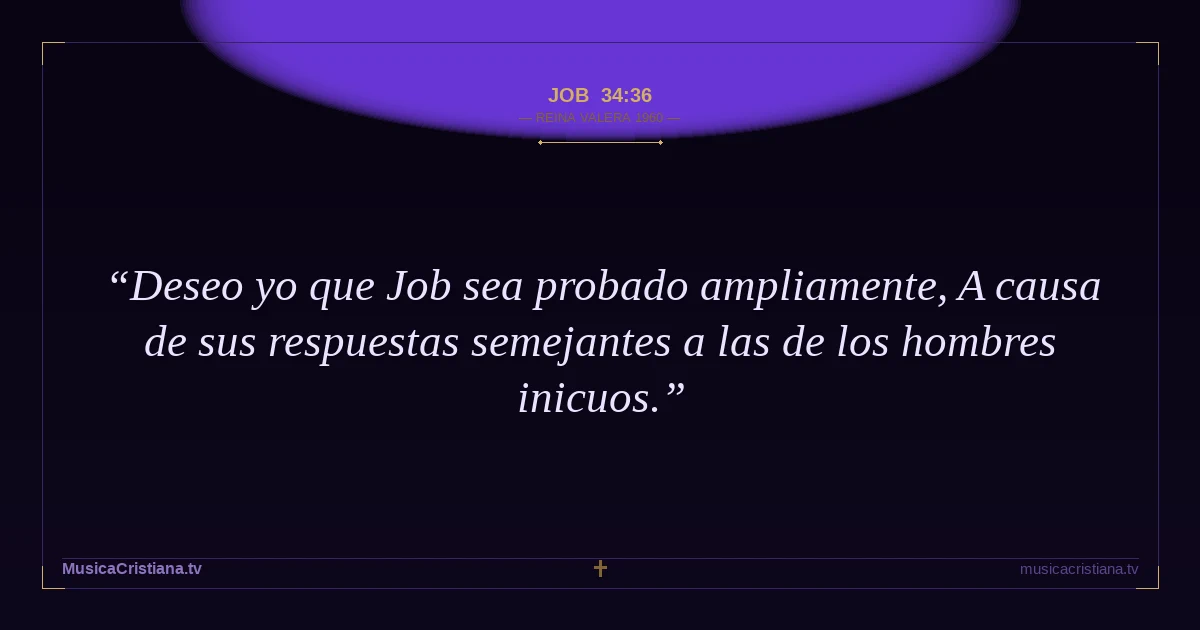 Job 34:36 — Biblia Reina Valera 1960 — MusicaCristiana.tv