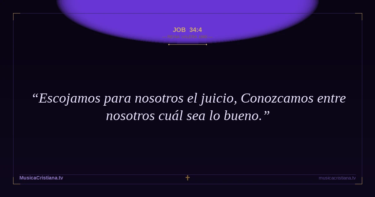 Job 34:4 — Biblia Reina Valera 1960 — MusicaCristiana.tv