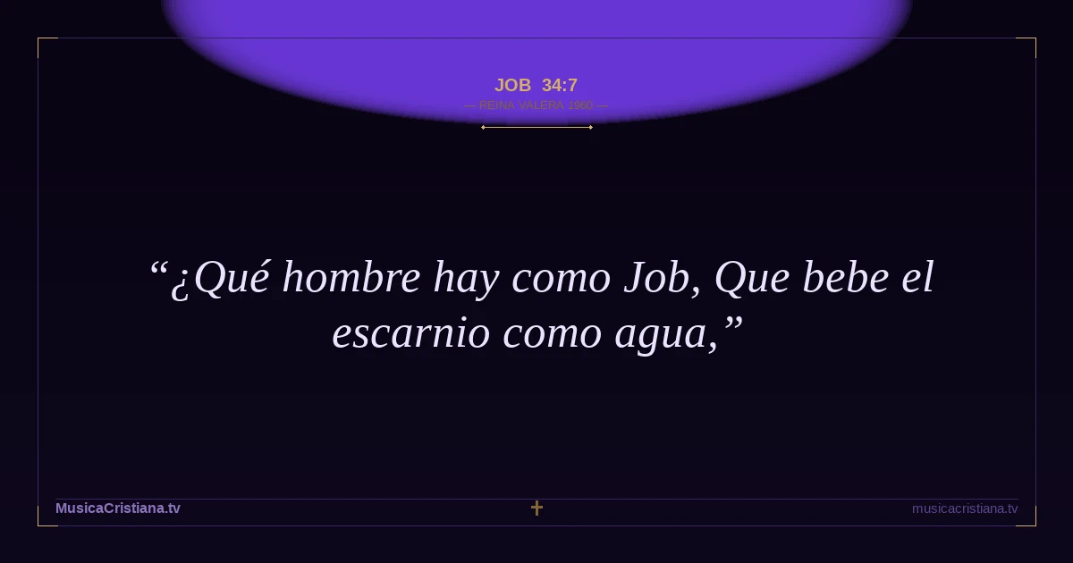 Job 34:7 — Biblia Reina Valera 1960 — MusicaCristiana.tv