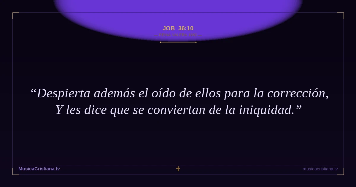 Job 36:10 — Biblia Reina Valera 1960 — MusicaCristiana.tv