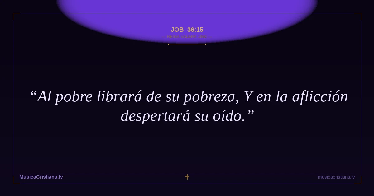 Job 36:15 — Biblia Reina Valera 1960 — MusicaCristiana.tv