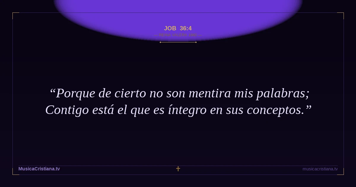 Job 36:4 — Biblia Reina Valera 1960 — MusicaCristiana.tv