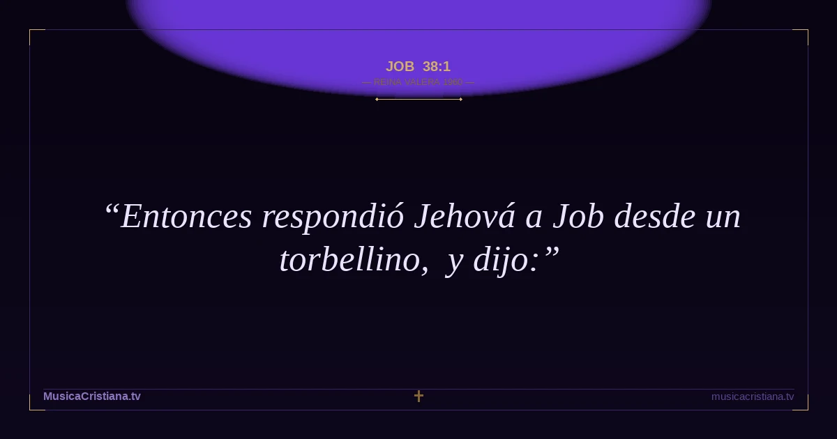 Job 38:1 — Biblia Reina Valera 1960 — MusicaCristiana.tv