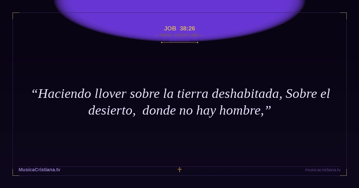 Job 38:26 — Biblia Reina Valera 1960 — MusicaCristiana.tv