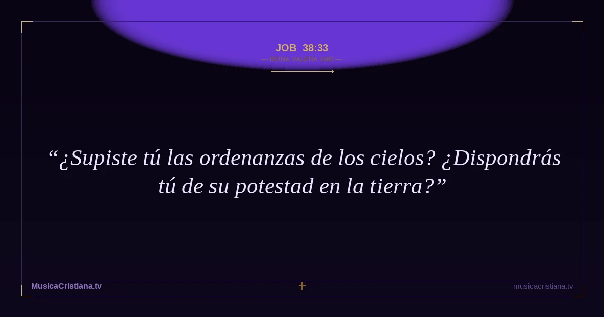 Job 38:33 — Biblia Reina Valera 1960 — MusicaCristiana.tv